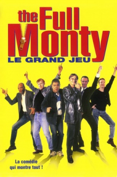 poster The Full Monty: Le grand jeu&nbsp;&nbsp;(1997)